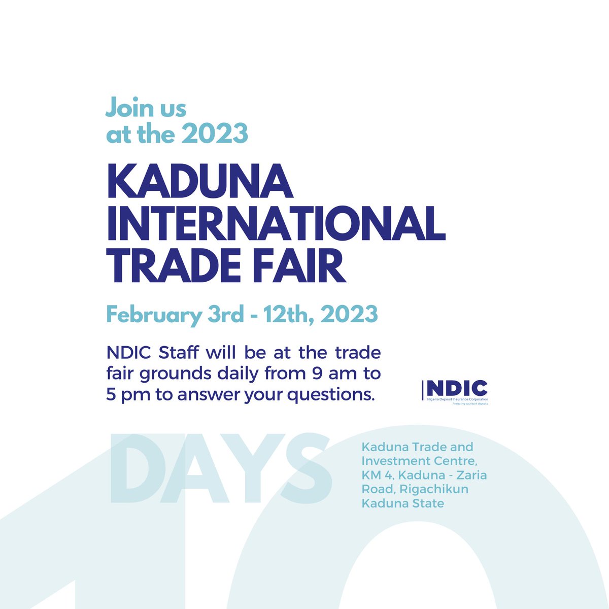 NDICNigeria's tweet photo. The NDIC will be at the Kaduna International Trade Fair for 10 Days (February 3 - 12, 2023).

NDIC Staff will be available at the trade fair grounds from 9 am to 5 pm daily to answer any questions you may have. 

#NDICNigeria #Kaduna #depositorprotection #kadunatradefair2023 https://t.co/q0KLScyK8w