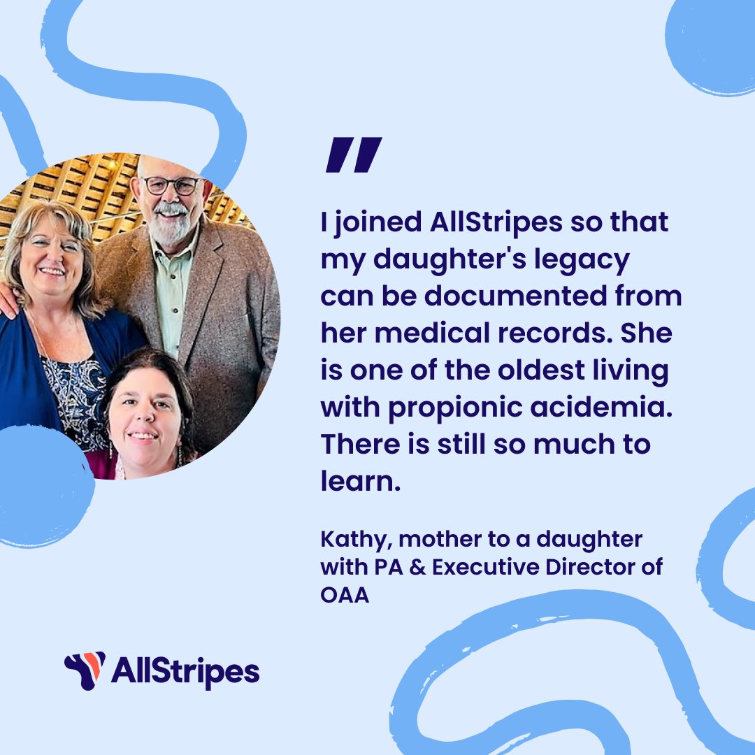 Kathy is an Ambassador for the AllStripes #PropionicAcidemia research program. If you are a person, or a family member of a person with PA, and are interested in contributing medical history to advance new treatments, learn more at allstripes.com/pa