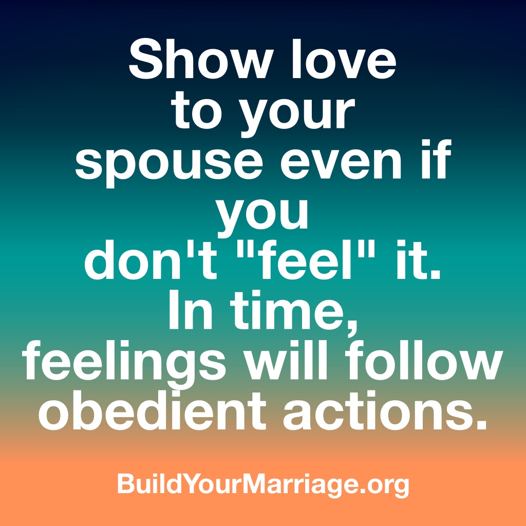 buildurmarriage's tweet image. If one only showed love when they &quot;felt&quot; like it, there would be a lot less love shown in a #marriage #Doitanyway #commitment #BuildYourMarriage