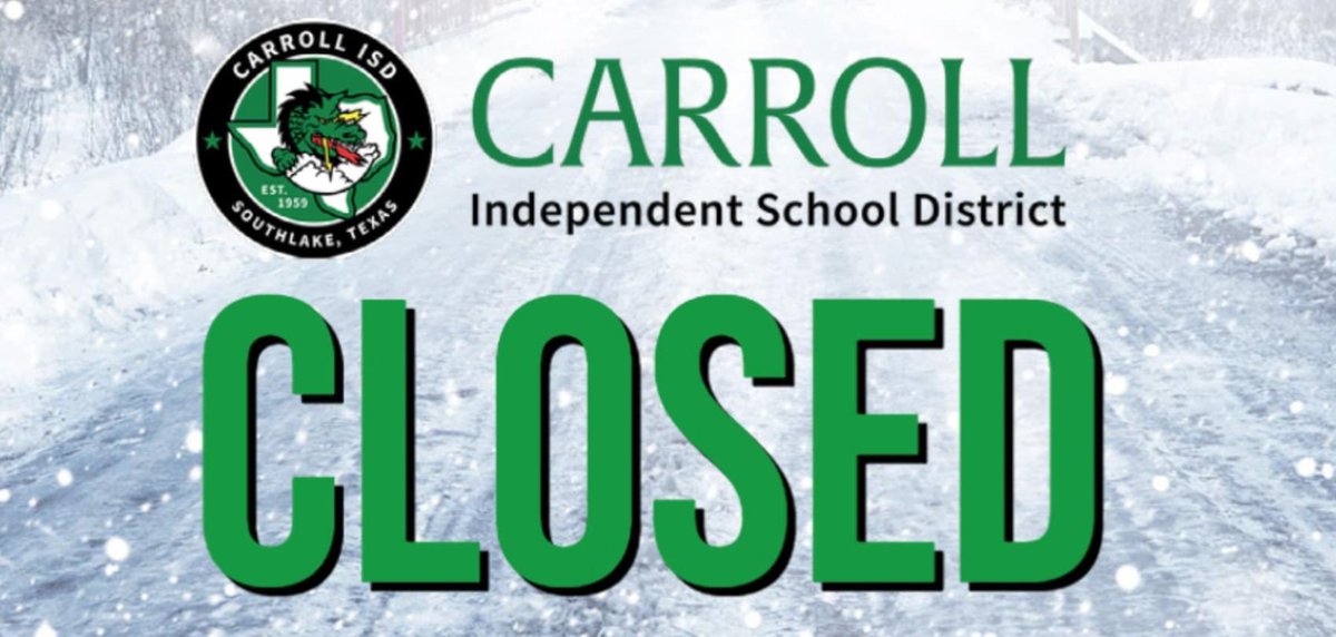 #SAFEdragon Alert - Weather Notice for Friday 2/3/23
It was our greatest hope to have all Dragons back in our buildings today. Despite our best efforts to make this happen, we have made the decision that Carroll ISD campuses and administrative offices will remain closed today.