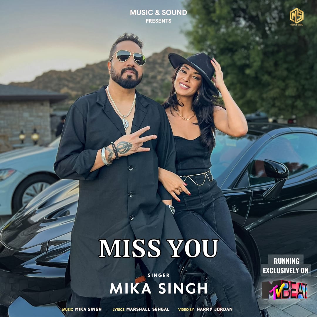 Enjoy Mika Singh’ new track Miss You.
Out Now!!! exclusively on MTV beats & Music & Sound YouTube channel.

@mikasingh @jaskirann_ @marshallsehgal.official
@harryjordanofficial
@drtarangkrishna @nikbfx @chrisleeu
@djamitb @paramrajofficial
.
#mikasingh #MissYou #kingmikasingh