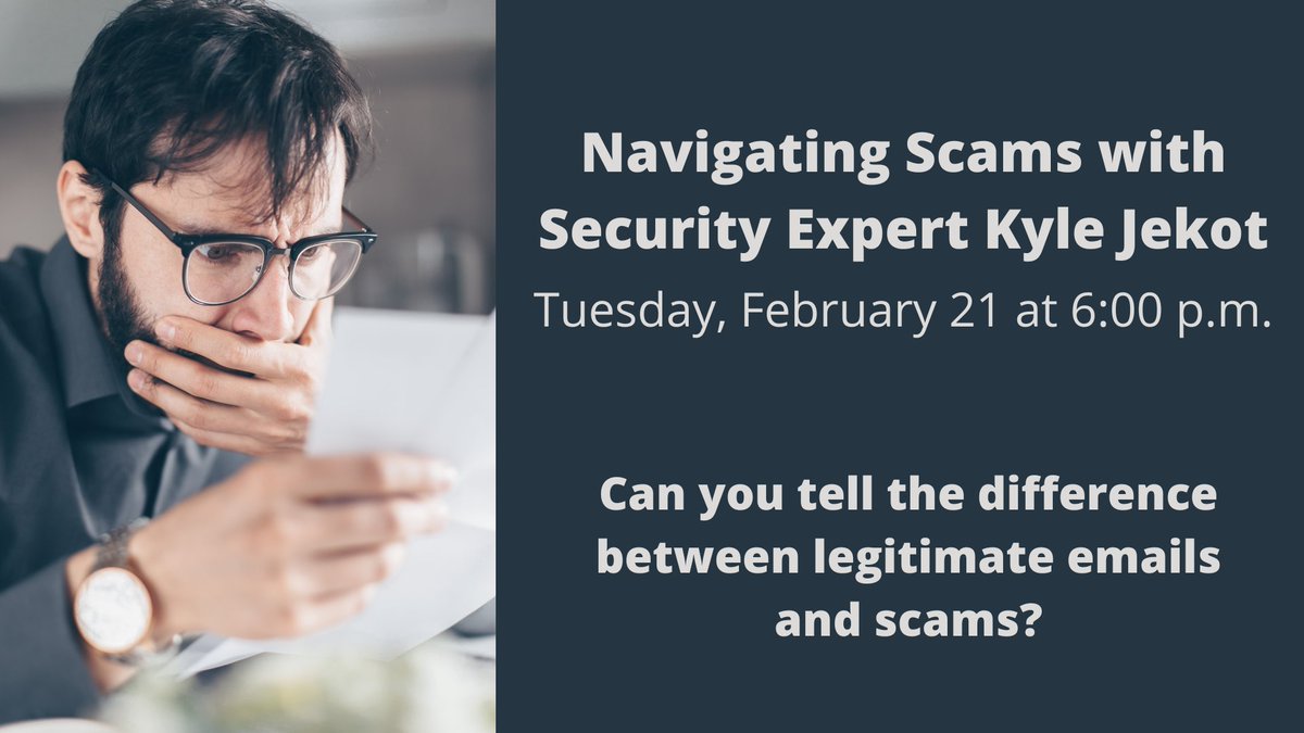 Is it a #scam? How can you tell? #SecurityExpert Kyle Jekot knows how. Learn how to protect yourself from online and phone #scammers at this free program on Tuesday, February 21 at 6:00 p.m.