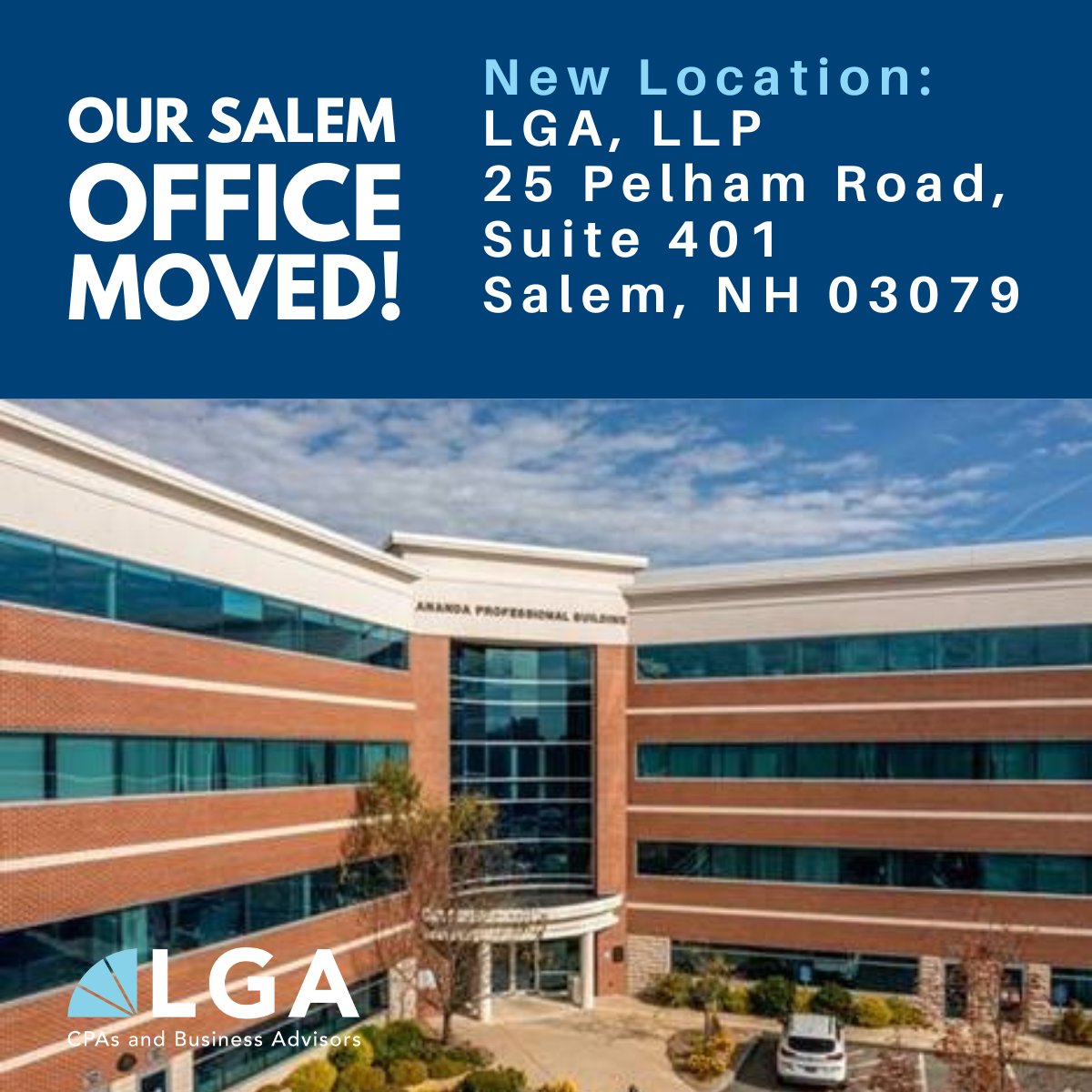 LGA's Salem, NH, office has moved to a new location. Please use the following address moving forward for visits and correspondence with this office.

LGA Salem :
LGA, LLP
25 Pelham Rd, Suite 401
Salem, NH 03079