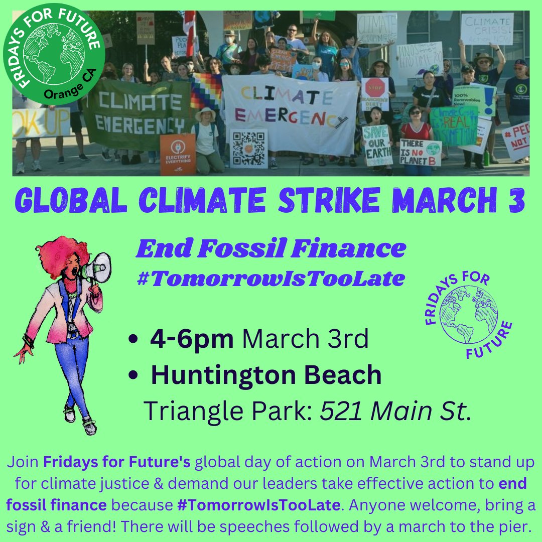 Join us in Huntington Beach on March 3 for the next global climate strike!! #EndFossilFinance  #TomorrowIsTooLate #ClimateStrike #FridaysForFuture #ActNow #ClimateAction #PeopleNotProfit #SystemChangeNotClimateChange