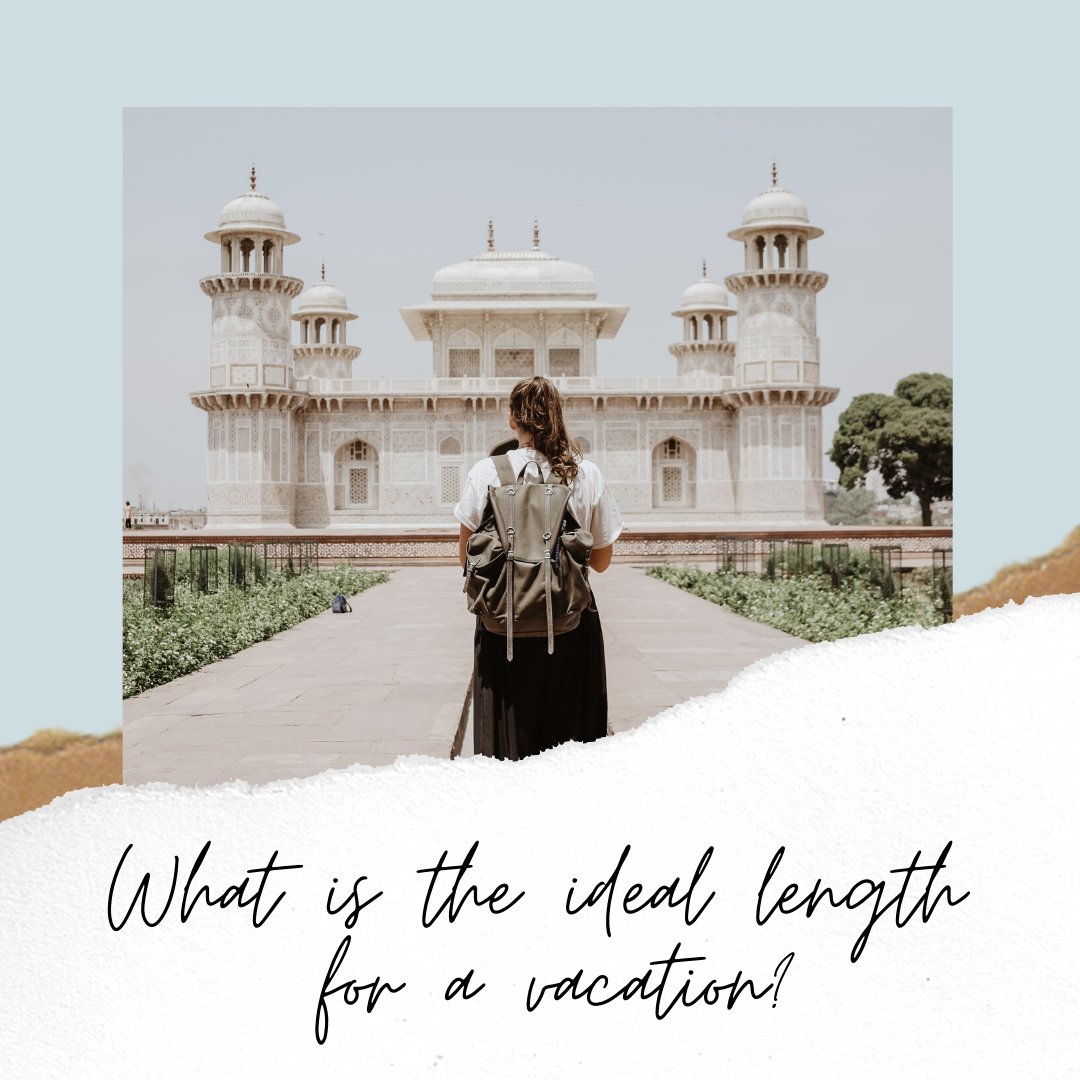 What is the ideal length for a vacation?
#tripofalifetime #wanderluster #lovetraveling