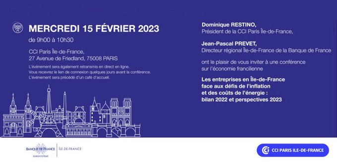 📅J-10 15/02 🕘 9h-10h30
🆕Participez à la conférence annuelle de 
<a href="/banquedefrance/">Banque de France</a>  &amp; <a href="/CCI_Paris_IdF/">CCI Paris IdF</a>
sur "Les #entreprises franciliennes face aux défis de l'#inflation et du coût de l'#énergie | Bilan 2022 et perspectives 2023"
S'inscrire 👉banque-france.fr/webform/confer…
