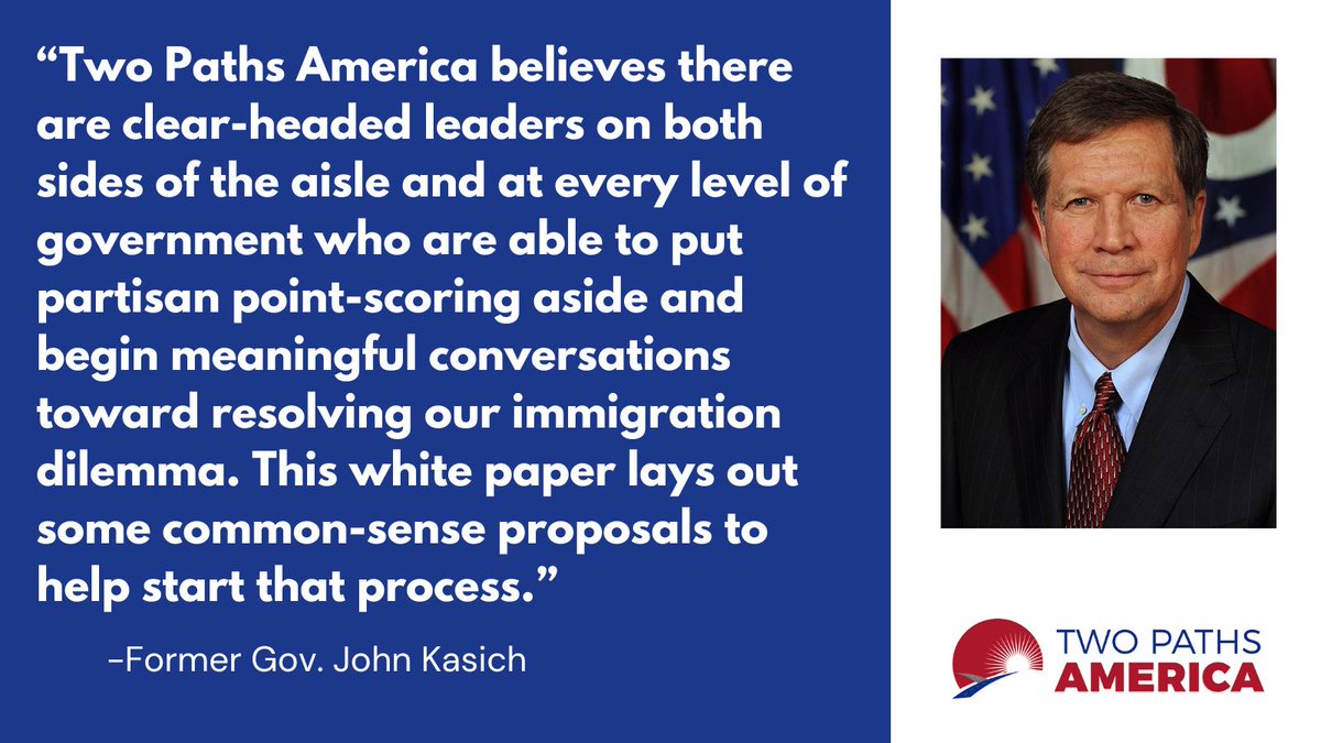 TwoPathsAmerica's tweet image. TPA advisory committee member @JohnKasich was a part of crafting our latest policy plan: "Rebuilding Our Faith in Immigration, America’s Greatest Asset" - Read it at: twopathsamerica.com/immigration