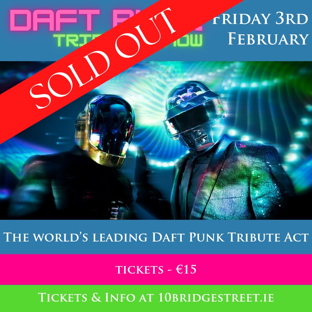 TONIGHTS GIG IS SOLD OUT! There will be no tickets available at the door so hopefully you managed to scoop up a ticket! See you all tonight!

#DaftPunk #SoldOut #10BridgeStreetGigs