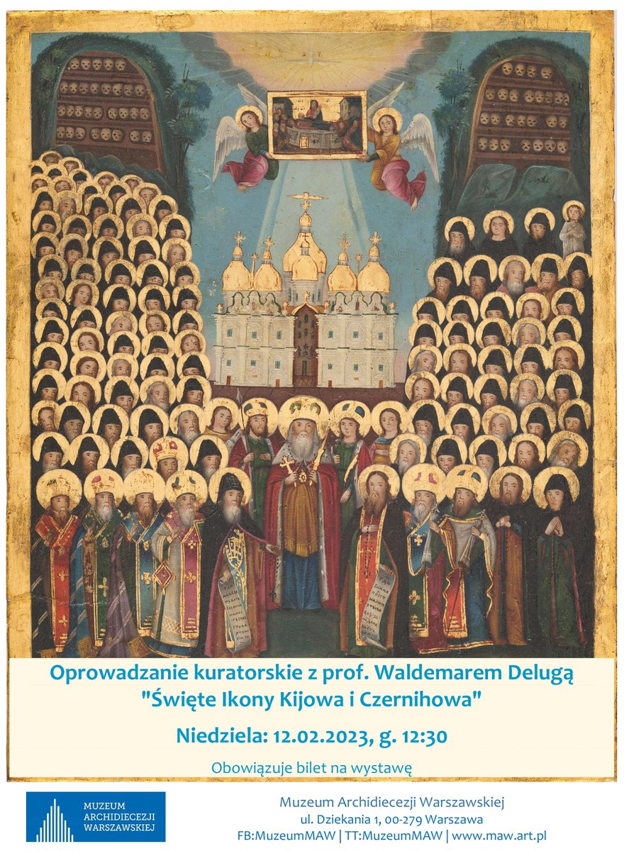 MuzeumMAW's tweet photo. Zapraszamy na oprowadzanie kuratorskie po wystawie "Święte #Ikony Kijowa i Czernihowa" z prof. Waldemarem Delugą. 12.02.2023 g. 12:30 @MuzeumMAW https://t.co/LpVV6A4aG1