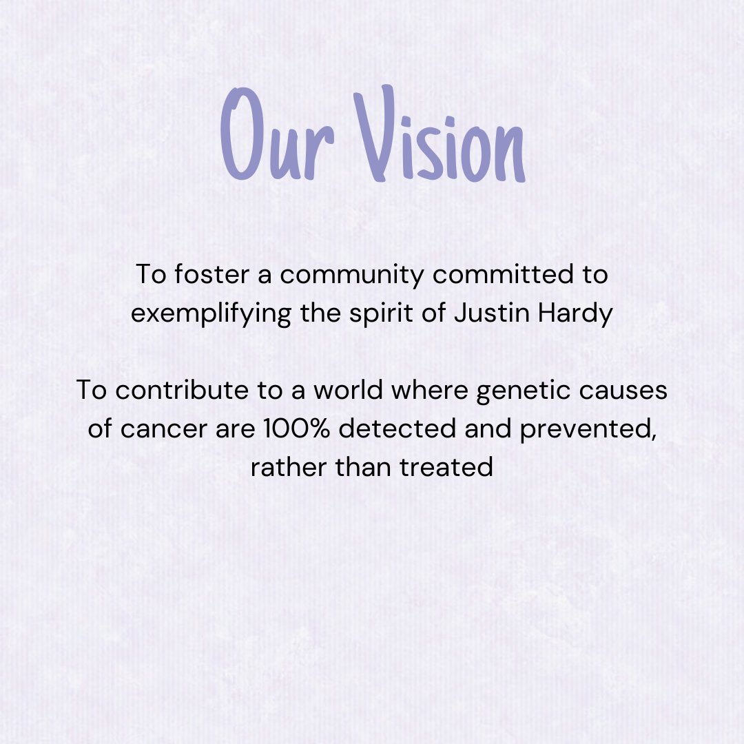 Justin's legacy is complex and widespread; he connected with and touched the lives of so many people. It's only right that our mission and vision aspire to live up to that. We look forward to striving towards our goals with you!