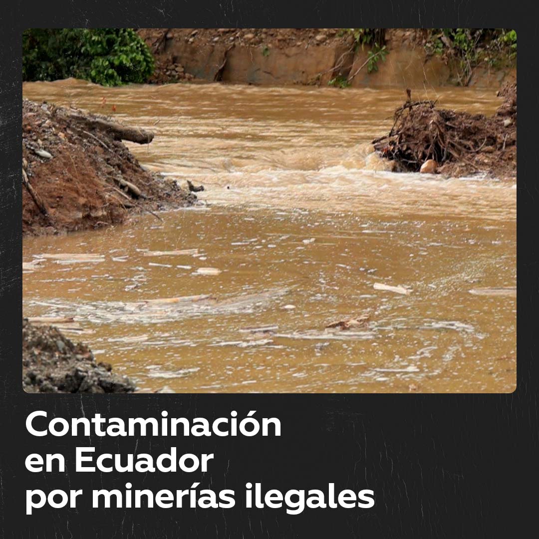 Los riesgos de la contaminación por la minería en Ecuador Debido a las ...