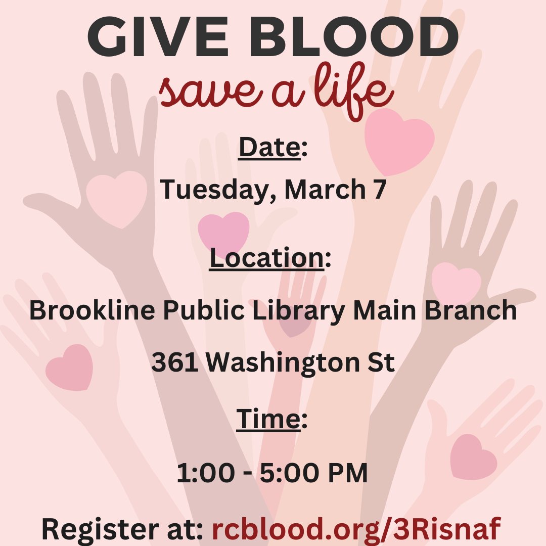 The next Brookline Community Blood Drive is right around the corner!

Date: Tuesday, March 7
Location: Brookline Public Library, Main Branch (361 Washington St)
Time: 1 - 5 pm

Register at: rcblood.org/3Risnaf
