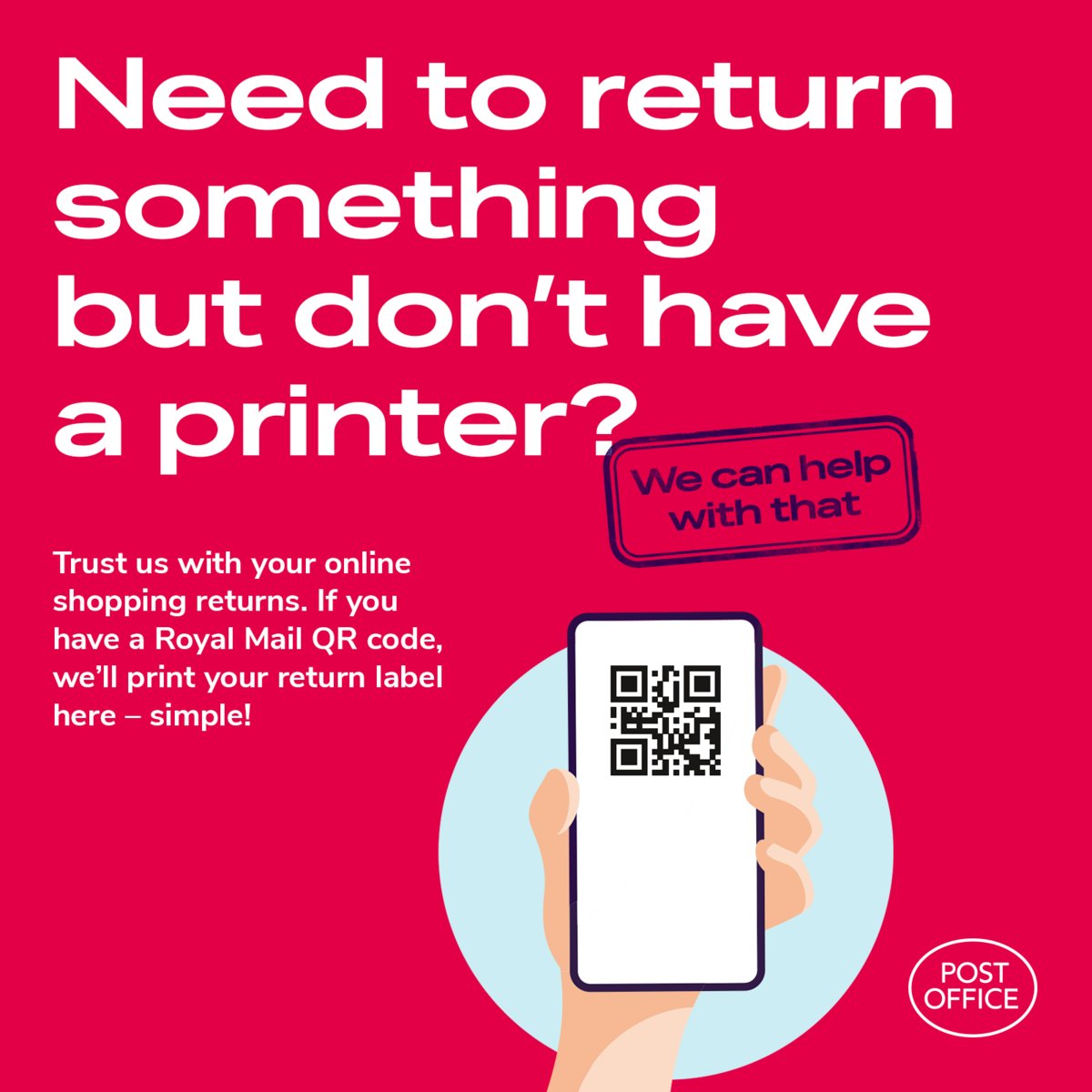 No need to print your returns label at home if you’ve received a Royal Mail QR code on your phone.

We can scan it and label your package for you when you pop in to see us. #WeArePostOffice #WeCanHelpWithThat