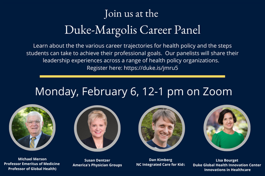 DukeMargolis's tweet photo. Join us for a Career Panel for current, incoming, and prospective students on Monday, February 6, at noon.  Learn about the various trajectories for health policy and the steps students can take to achieve their professional goals.  Register here: https://t.co/mUB0pMu5PJ. https://t.co/8rgMvrI0dO