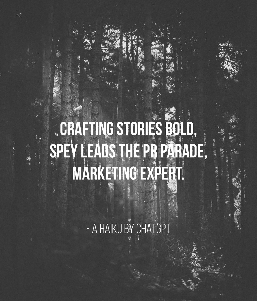 SPEY (@WeAreSpey) on Twitter photo 2023-02-03 17:21:06 #ChatGPT 'write a haiku about the PR and marketing agency SPEY'. #weareSPEY #marketingagency #PRagency #ChatGPT 'write a haiku about the PR and marketing agency SPEY'. #weareSPEY #marketingagency #PRagency