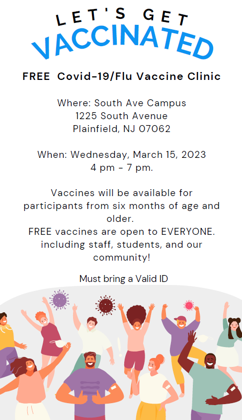 Hi Families, 
We will be hosting a vaccine clinic on March  15 at our South Ave campus. We look forward to seeing you there. For more information, reach out to your school's main office.