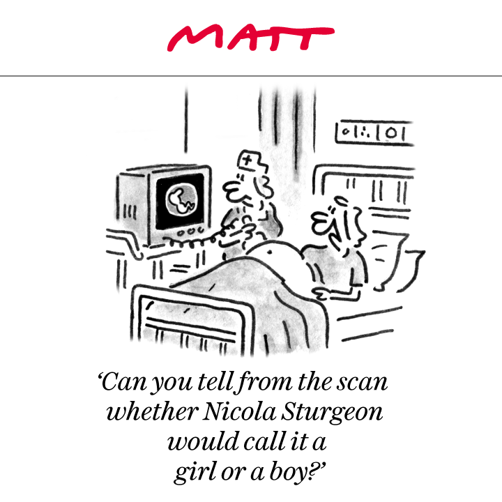 'Can you tell from the scan whether Nicola Sturgeon would call it a girl or a boy?' My latest cartoon for tomorrow's @Telegraph Subscribe to my weekly newsletter to receive my unseen cartoons: telegraph.co.uk/premium/matt/?…