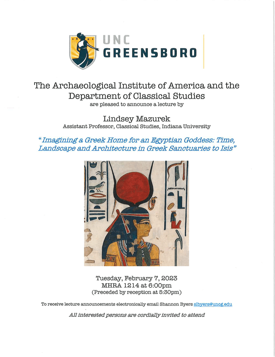 UNCGhumanities's tweet photo. Please join @UNCGClassics for a lecture given by Dr. Lindsey Mazurek of Indiana University: "Imagining a Greek Home for an Egyptian Goddess."

Feb 7 @ 6:00pm (preceded by reception at 5:30pm)
MHRA 1214 

@UNCG_CAS @archaeology_aia https://t.co/gxZnPNj10W