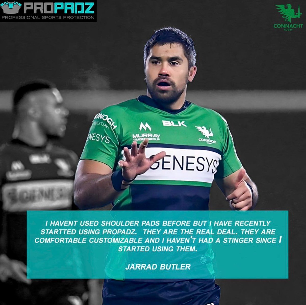 Next up is <a href="/ButlerJarrad/">Jarrad Butler</a> from Connacht. 

‘I haven’t used shoulder pads before but I have recently started using PROPADZ. They are the real deal, they are comfortable, customizable and I haven’t had a stinger since I started using them’

#breatheasyplaysafe