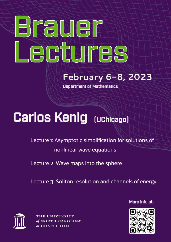 uncchmath's tweet image. We are delighted to announce the return of the Brauer lectures within the Department of Mathematics at UNC.  The 2023 lectures will be given by Carlos Kenig, Louis Block Distinguished Service Professor in the Department of Mathematics at the University of Chicago.