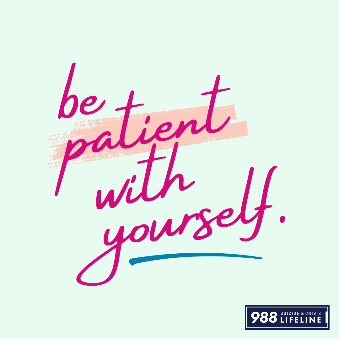 Be patient with yourself, you're doing the best you can 💙