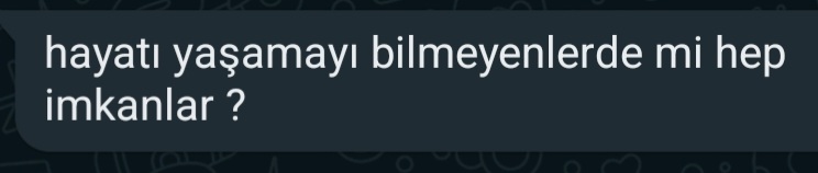 Hayatın anlamsızlığı, bu mesajda saklı...