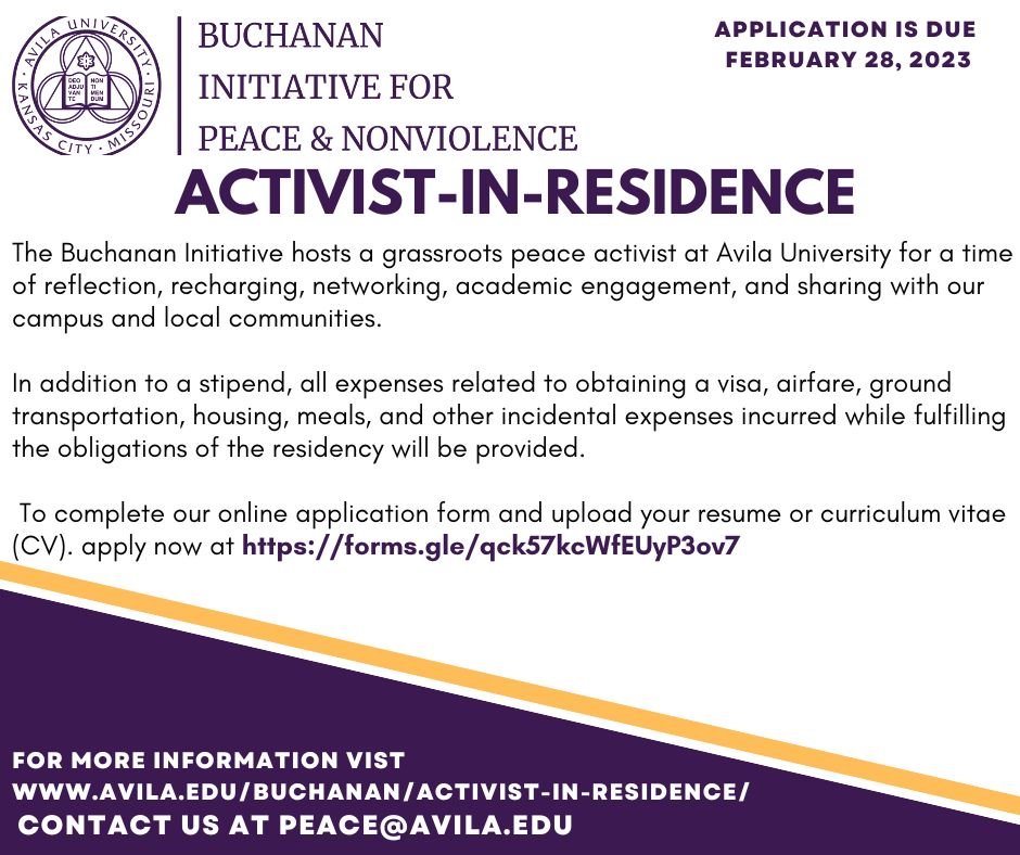 AvilaActivities's tweet photo. The Buchanan Initiative for Peace and Nonviolence at Avila University (Kansas City, MO) is now accepting applications for its Activist-in-Residence program in the fall of 2023. Application is due February 28, 2023. Please share with anyone who may be interested. https://t.co/nbAhnRXpnj
