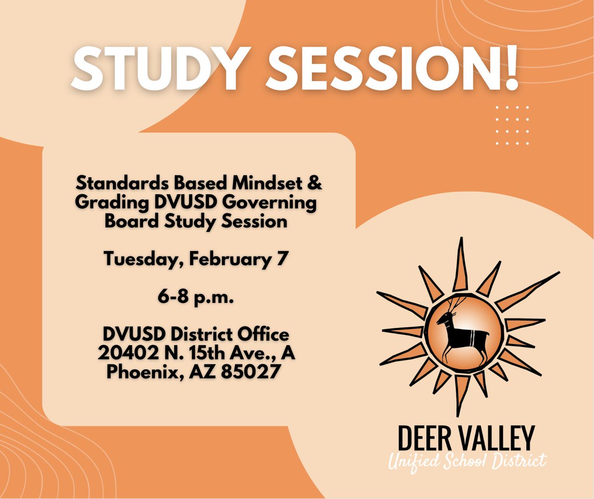 The DVUSD Governing Board is hosting a Study Session on Standards Based Mindset &amp; Grading open to the public on Tuesday, February 7, from 6-8 p.m. at the DVUSD District Office (20402 N. 15th Ave., Phoenix, AZ 85027).