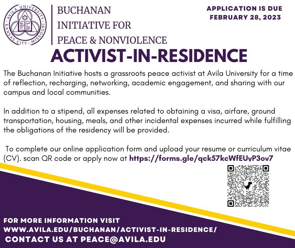 The Buchanan Initiative for Peace and Nonviolence at Avila University (Kansas City, MO) is now accepting applications for its Activist-in-Residence program in the fall of 2023.