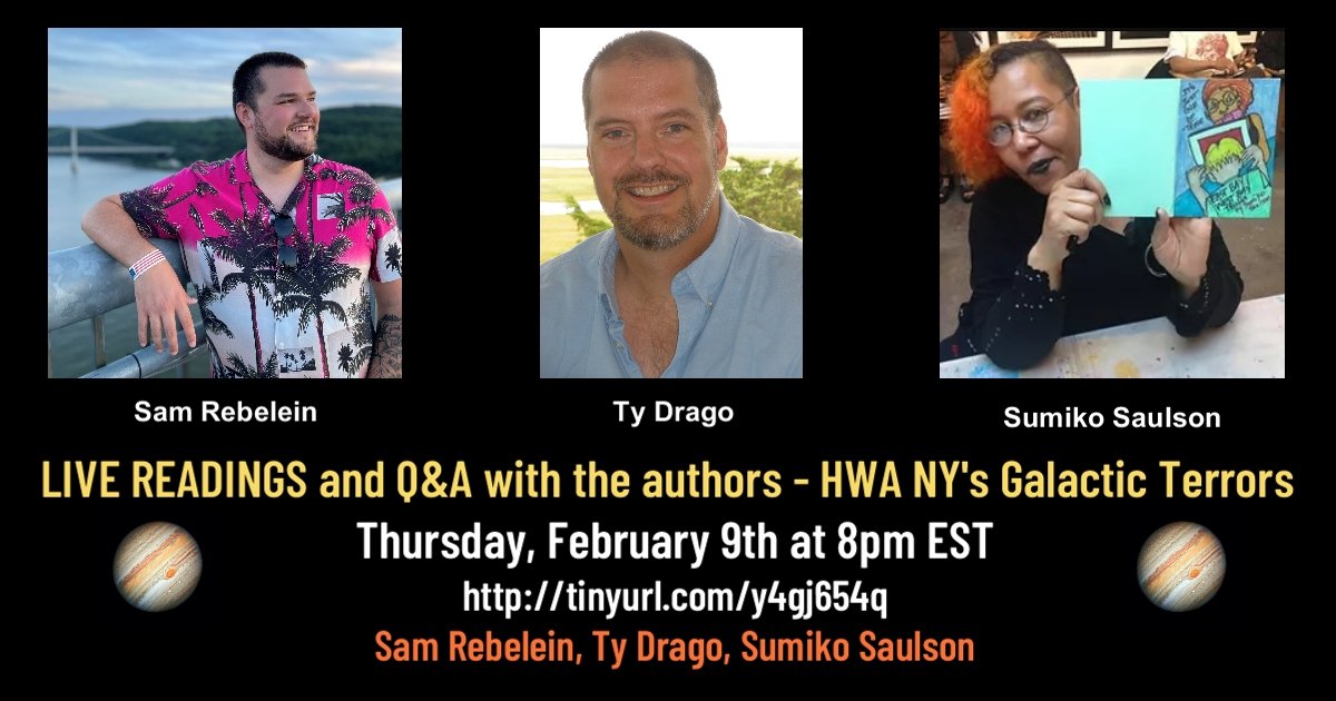 Join us for #GalacticTerrors on THURSDAY NIGHT, 2/9 from 8PM - 9:30PM EST, featuring readings and author Q&A with @HillaryScruff, @tydrago, and @sumikoska. Co-hosted by @mothman1313 & @CarolGyzander. #HorrorCommunity