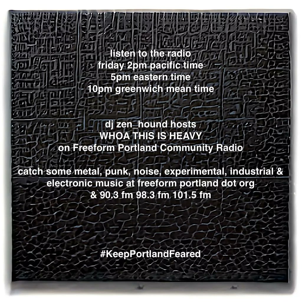 zen_hound's tweet photo. WHOA THIS IS HEAVY airs every friday 2pm pt 5pm et 10pm gmt
https://t.co/QYRm5carU4
@freeformpdx
#metal #punk #noise #experimental #industrial #electronic
#FreeformPDX
#CommunityRadio
#FreeformPortland
#PortlandShowCalendar
#WhoaThisIsHeavy
#KeepPortlandFeared https://t.co/ioX6PwQ8p9