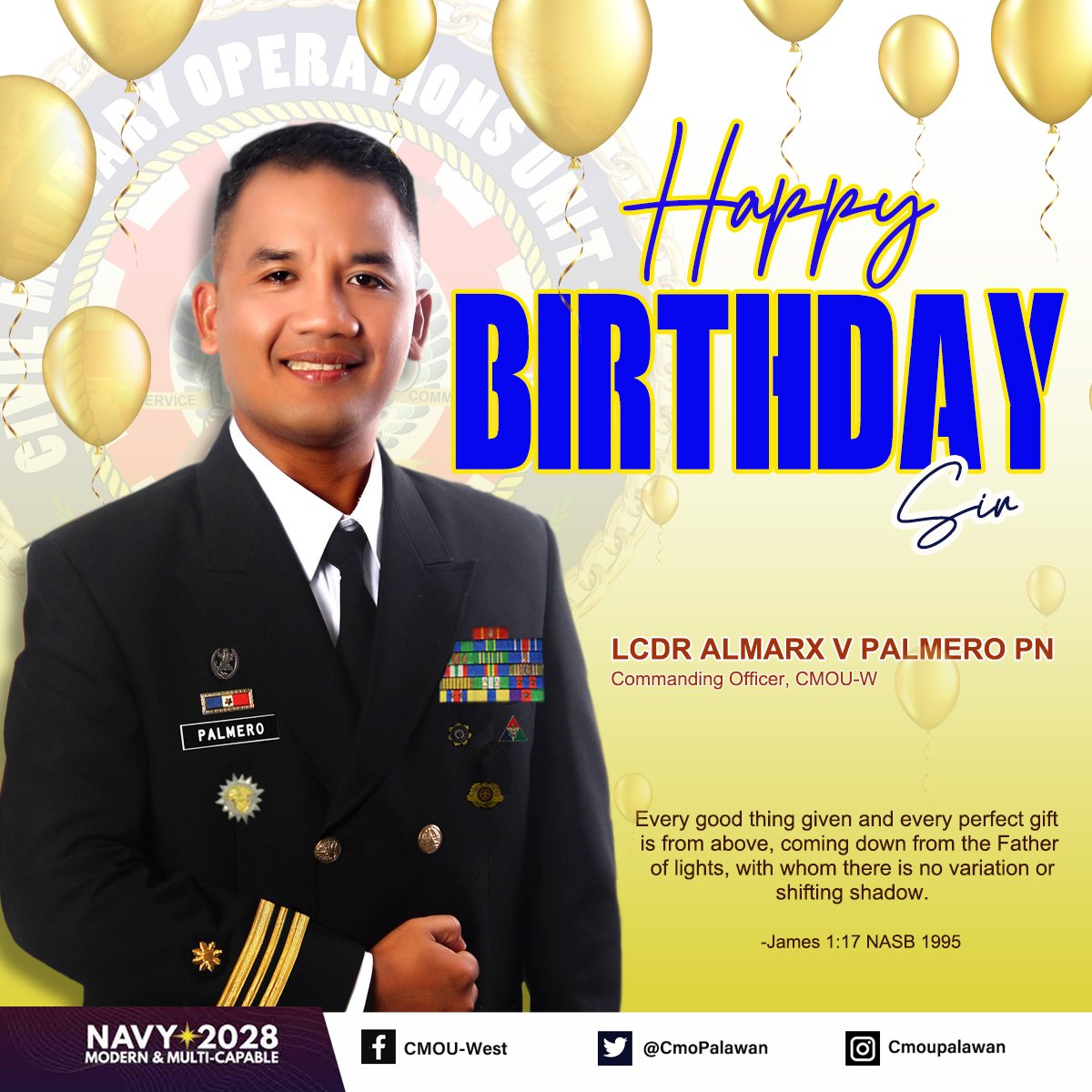 CmoPalawan's tweet photo. Our CMOU-West Family greets you a Happy Birthday Sir! LCDR Almarx V Palmero PN, Commanding Officer, Civil Military Operations Unit-West.

-James 1:17 NASB 1995

#ModernandMultiCapablePHNavy
#DefendersoftheWesternFrontier
#cmopalawan
#AFPyoucanTRUST https://t.co/VDHGalUgdD