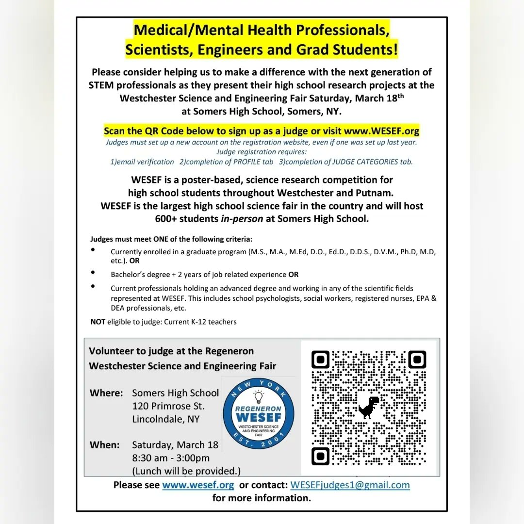 Medical/Mental Health Professionals, Engineers and Grad students in the Westchester NY area, please consider volunteering to judge at the WESEF Science Fair on 
Sat, March 18 at Somers High School.
Scan the QR code or visit  WESEF.org to register or for more info.