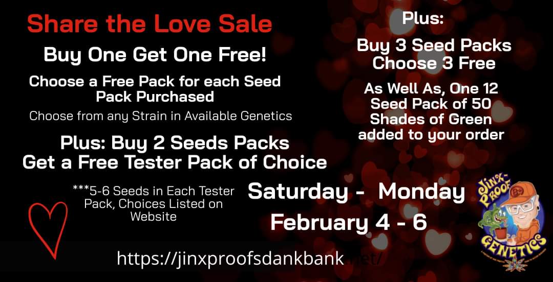 Share the Love all weekend long! Check out the BOGO sale Saturday - Monday. #CannabisCommunity #GrowYourOwn #Cannabis
