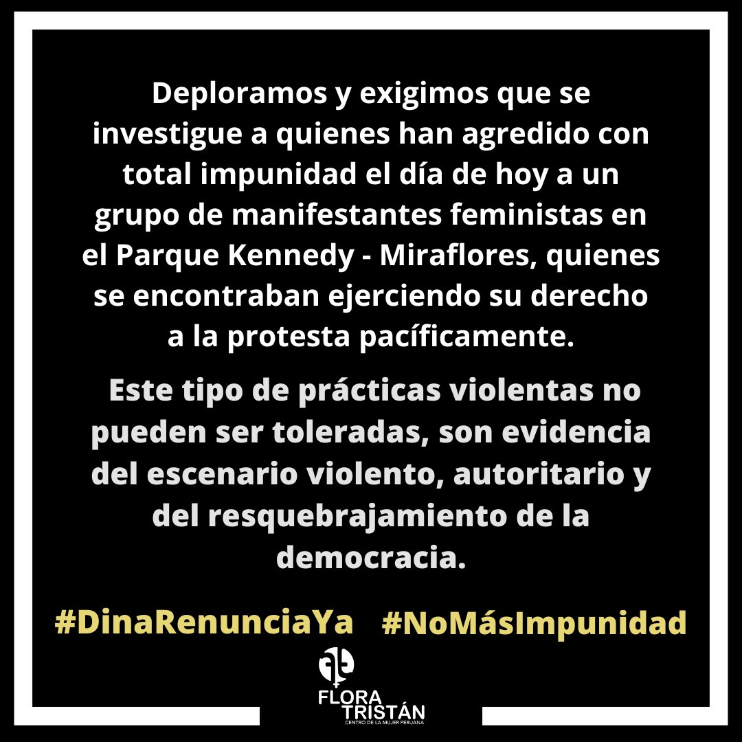 CMPFloraTristan's tweet photo. Deploramos y exigimos que se investigue a quienes han agredido con total impunidad el día de hoy a un grupo de manifestantes feministas en el Parque Kennedy - Miraflores, quienes se encontraban ejerciendo su derecho a la protesta pacíficamente. #DinaRenunciaYa #NoMásImpunidad https://t.co/sLTZyAgLcM