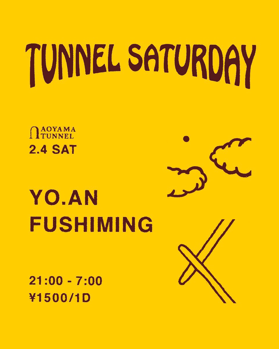 2023.2.4 sat 21:00-
at Aoyama Tunnel

DJ:
YO. AN
FUSHIMING