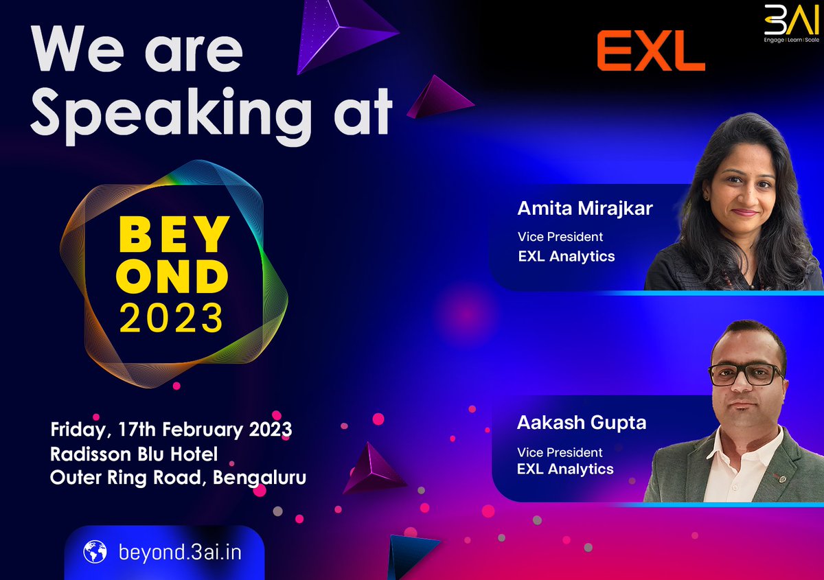 WE ARE SPEAKING AT BEYOND 2023 - beyond.3ai.in Amita Mirajkar, Vice President, EXL Analytics Aakash Gupta, Vice President - Analytics, EXL Analytics. 150 CXOs | 35 Stellar Speakers | 15 Sessions | 500+ Participants REGISTER NOW : beyond.3ai.in/delegate-pass/ @DhanrajaniS