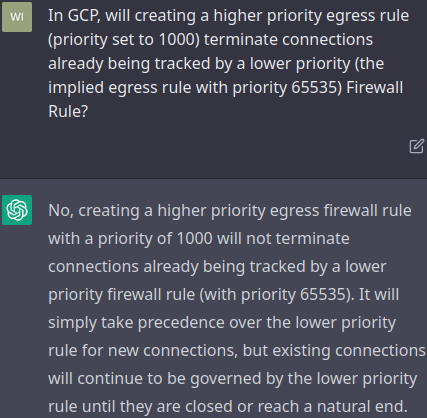 ChaserSystems's tweet image. #ChatGPT choosing to answer this one accurately today.

FOLLOW US for more edge-case cloud network security gotchas in a conversation with #AI!

#gcpsecurity