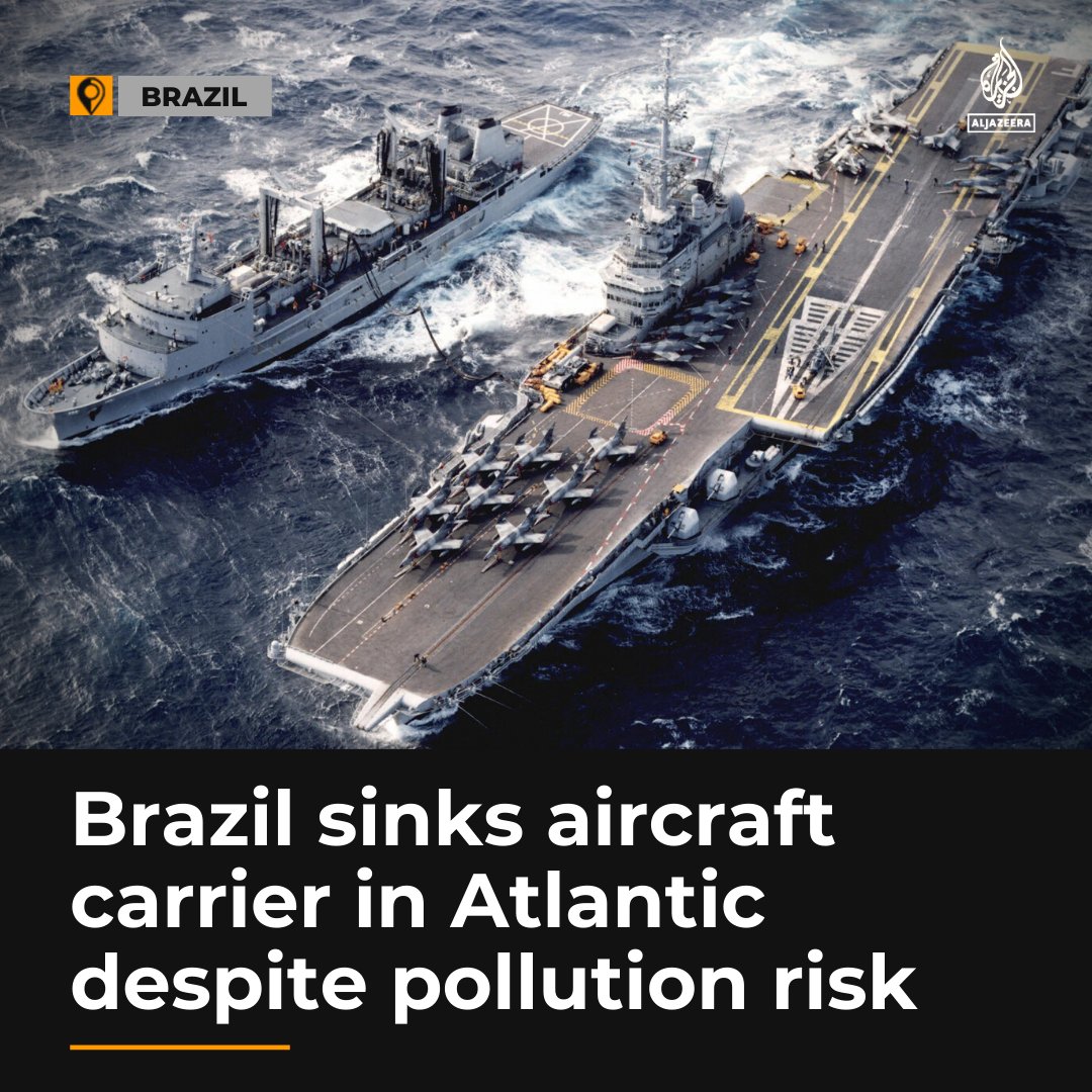 AJEnglish's tweet photo. Brazil has sunk a decommissioned aircraft carrier in the Atlantic Ocean despite concerns the ageing warship was packed with toxic materials https://t.co/HUQDY99hy3 https://t.co/eLPpWOubh1