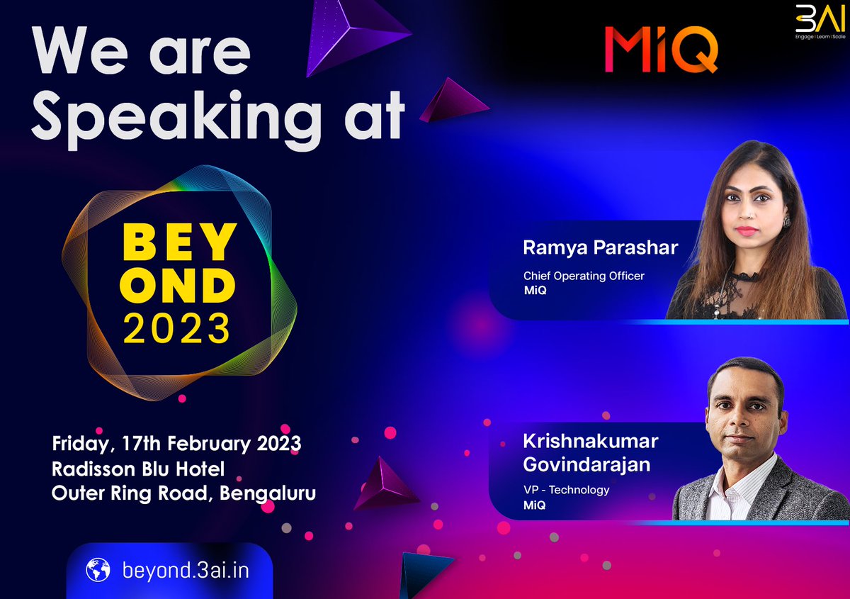 WE ARE SPEAKING AT BEYOND 2023 - beyond.3ai.in Ramya Parashar, Chief Operating Officer, MiQ Krishnakumar Govindarajan, VP - Technology, MiQ 150 CXOs | 35 Stellar Speakers | 15 Sessions | 500+ Participants REGISTER NOW : beyond.3ai.in/delegate-pass/ @DhanrajaniS