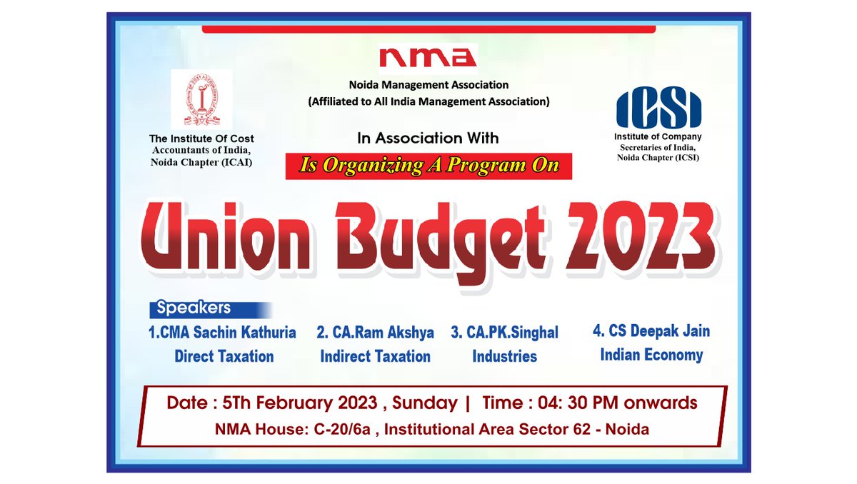 Dear Members,   
I am pleased to inform you that NMA in association with ICAI and ICSI Noida Chapter is organizing "BUDGET DISCUSSION" on 5th February 2023 at 4.30 PM onwards in NMA House. speakers CMA/ CA S/Shri Sanjeev Kathuria,, CA Ram Akshya,CA PKumar Singhal,CS Deepak Jain.
