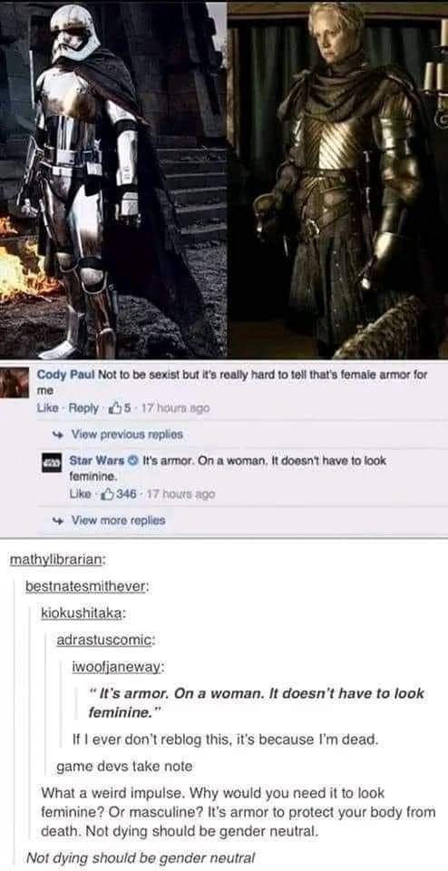Not dying should be gender neutral.
Also, tell me you've never actually worn armor without telling me