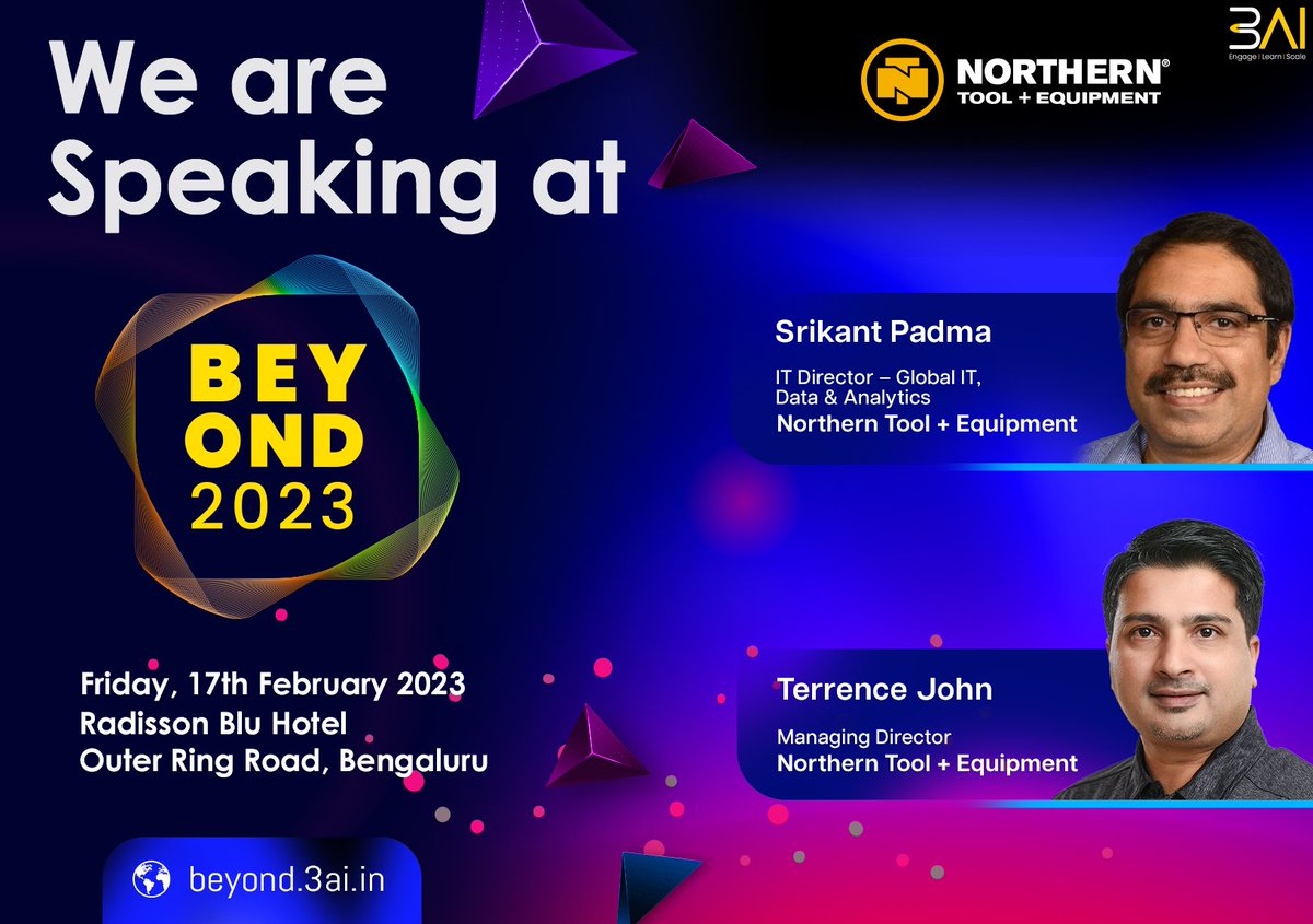 WE ARE SPEAKING AT BEYOND 2023 - beyond.3ai.in Srikant Padma, IT Director - Global IT, Data & Analytics, Norther Tool + Equipment India Terrence John, Managing Director, Northern Tool + Equipment India REGISTER NOW : beyond.3ai.in/delegate-pass/ @DhanrajaniS