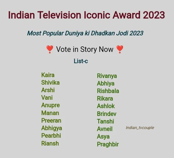indian_tvcouple's tweet photo. Vote Now ❣️😍🎊 

Most Popular Duniya ki Dhadkan Jodi 2023❣️ 

Use Hsg# in RT &amp; Comments 👇 
#indiantelevisioniconicaward2023 
#indian_tvcouple 

#kaira #shivika #arshi #vani #riansh #avneil #Asya #rivanya #praghbir #pearbhi #preeran #abhigya #manan #abhiya #rikara #Tanshi https://t.co/AMVm4flvth