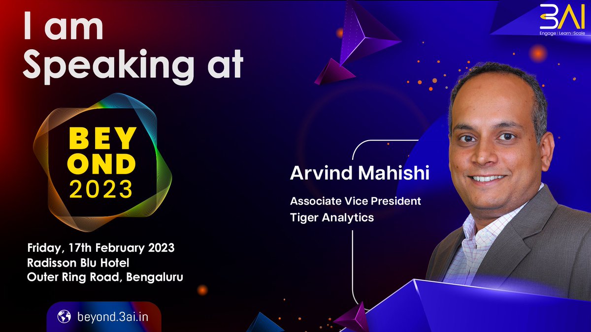 SPEAKING AT BEYOND 2023 - beyond.3ai.in Arvind Mahishi, Associate Vice President, Tiger Analytics The largest gathering of AI & Analytics leaders at Bengaluru on 17th February 2023 REGISTER NOW: lnkd.in/dQrFheQZ @DhanrajaniS