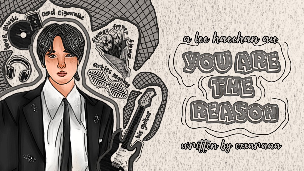 You Are The Reason
     "you are always the only reason out of many other reasons."
 ーa haechan au