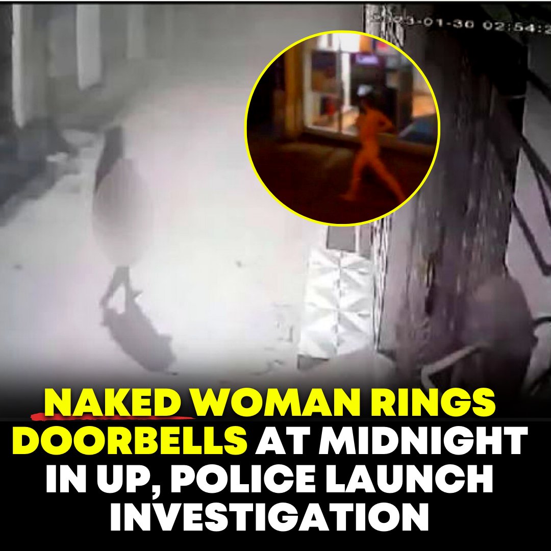 A strange incident in UP as a naked woman was spotted ringing doorbells at midnight. Police have launched an investigation. Let's hope she gets the help she needs. #UPIncident #NakedWoman