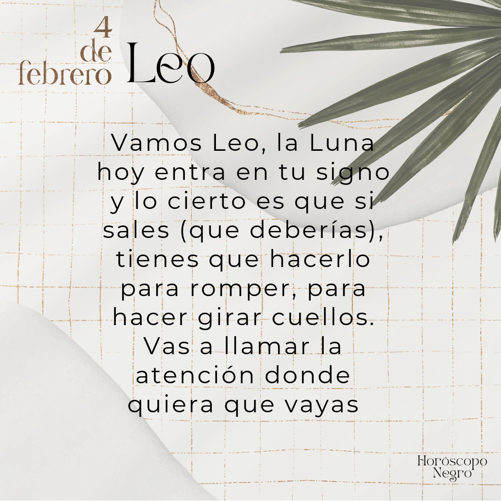 El horóscopo diario del 4 de febrero para #Leo ♌🔮 #horoscoponegro #horoscopodiario