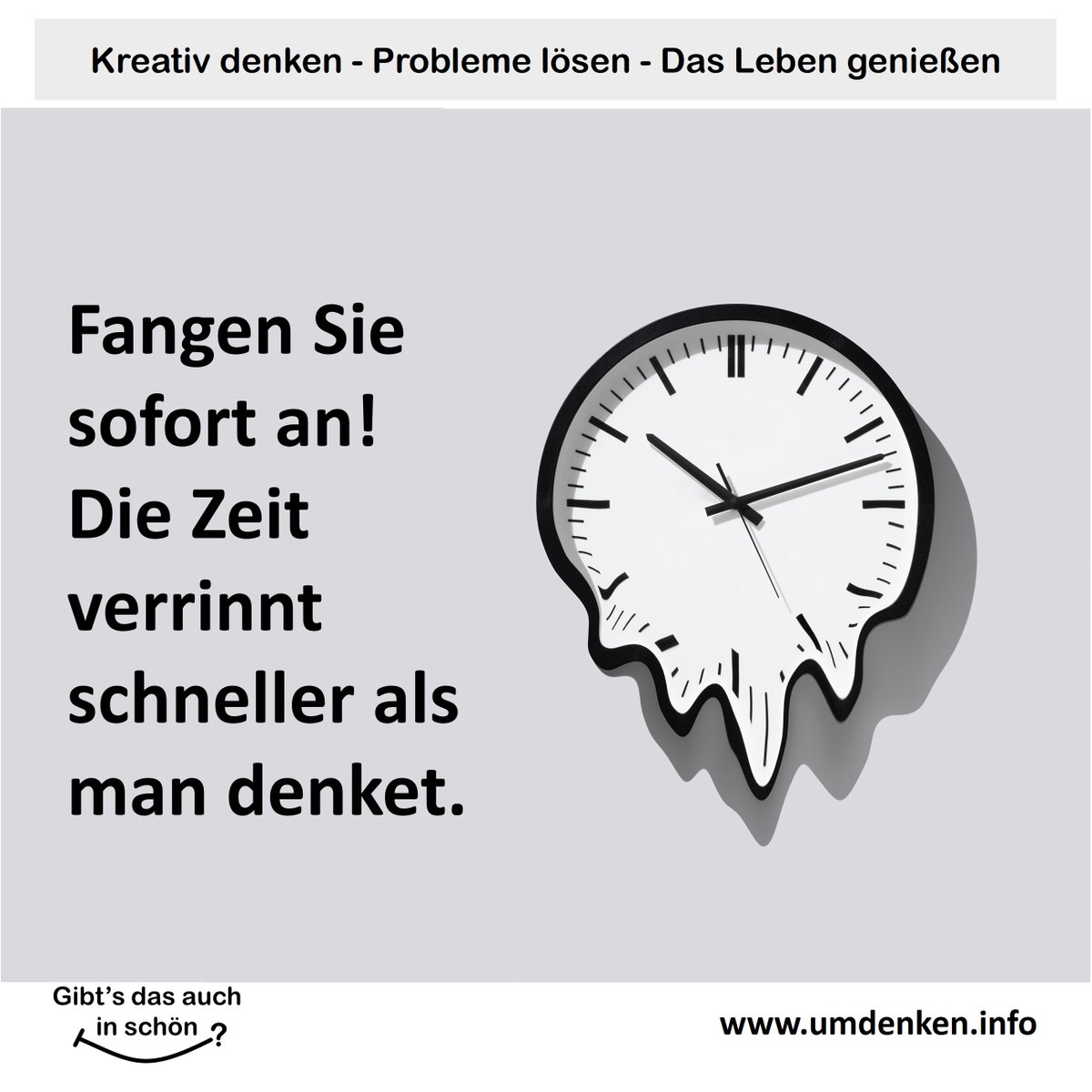 GeniesserCoach's tweet image. Fangen Sie sofort an! Die Zeit verrinnt schneller als man denket.

#fangen #sofort #zeit #verrinnen #schnell #umdenken

Kreativ denken - Probleme lösen - das Leben genießen

Gibt's das auch in schön?

umdenken.info