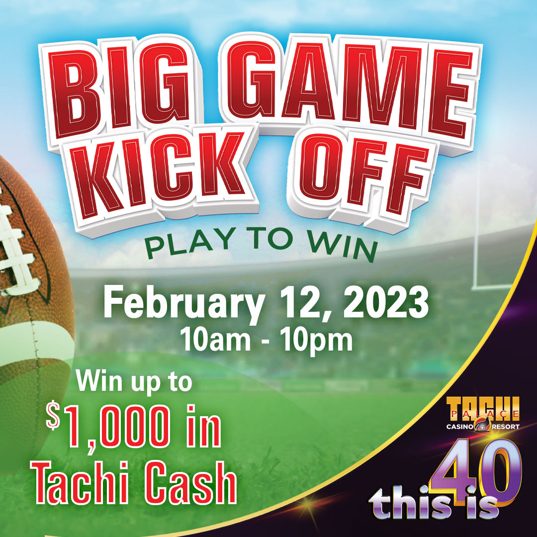 Join us for the Big Game Kickoff on February 12! 🏈 Play and earn 200 points to swipe 💳 at the Rewards Kiosk for your chance to win up to $1,000 in Tachi Cash! 💰 #TachiPalace #ThisIs40 #BigGame